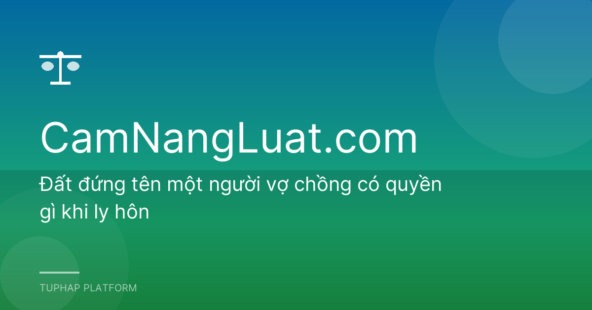 Đất đứng tên một người vợ chồng có quyền gì khi ly hôn