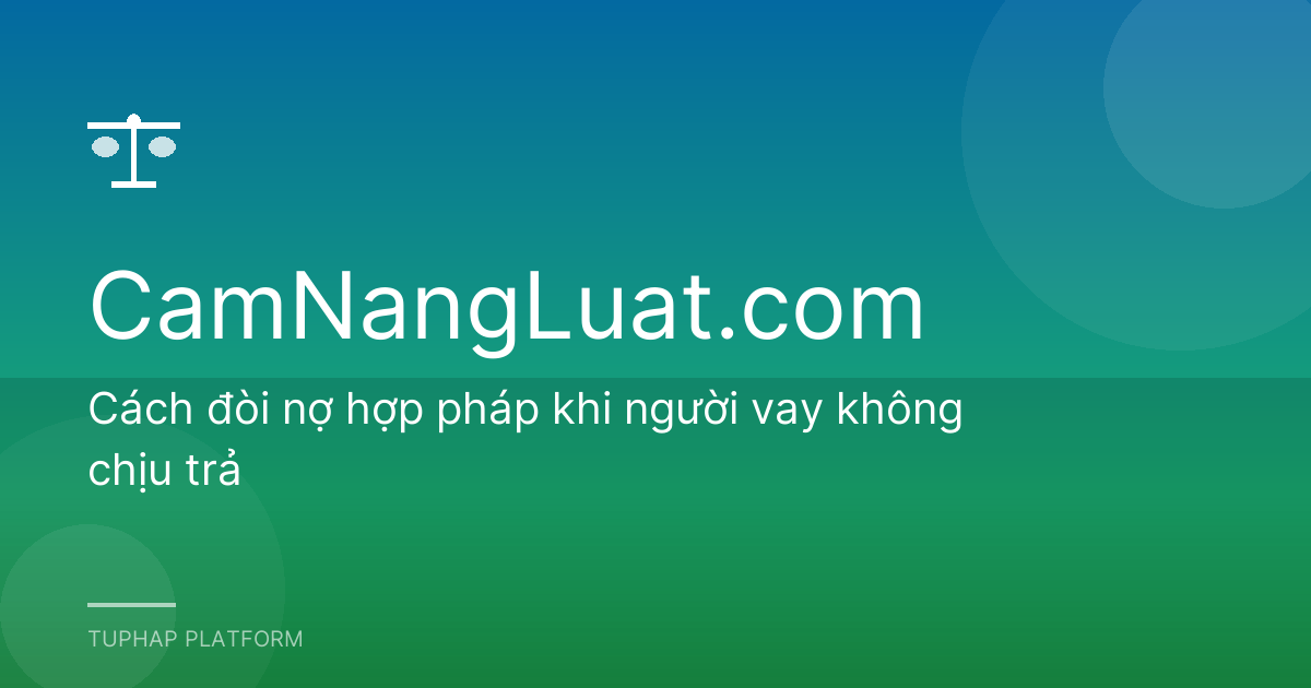 Cách đòi nợ hợp pháp khi người vay không chịu trả