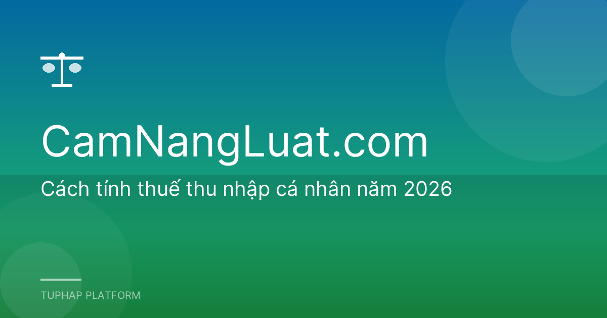 Cách tính thuế thu nhập cá nhân năm 2026