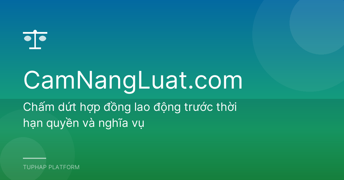 Chấm dứt hợp đồng lao động trước thời hạn quyền và nghĩa vụ