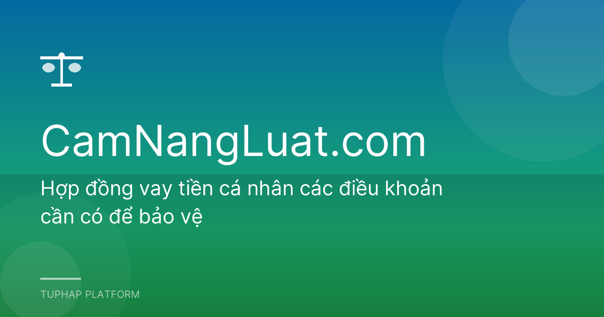 Hợp đồng vay tiền cá nhân các điều khoản cần có để bảo vệ