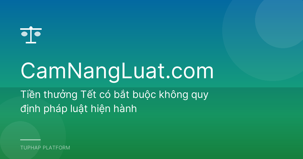 Tiền thưởng Tết có bắt buộc không quy định pháp luật hiện hành