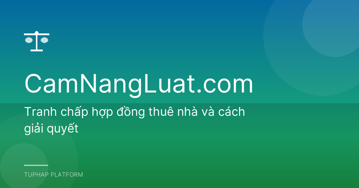 Tranh chấp hợp đồng thuê nhà và cách giải quyết